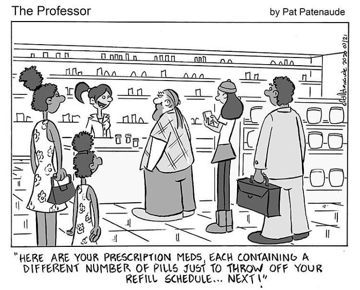 One-panel comic showing a pharmacist humorously explaining absurd prescription pill refill schedules.