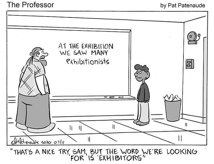 Cartoonist's single-panel comic with humorous wordplay about exhibitionists vs. exhibitors in a classroom setting.