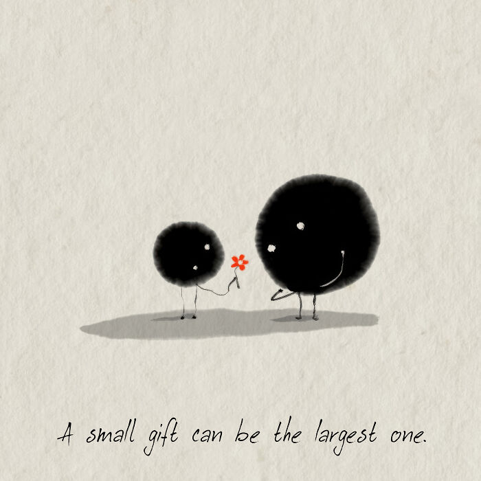 Simple illustration of two black circles, one giving a red flower to the other, with text: “A small gift can be the largest one.”