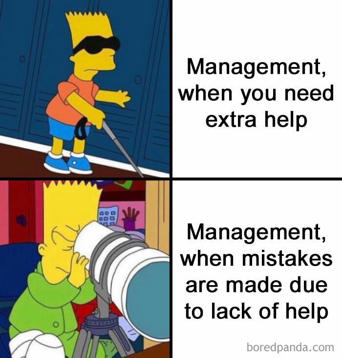 Funny workforce meme with two panels contrasting management's responses to needing help and mistakes made.