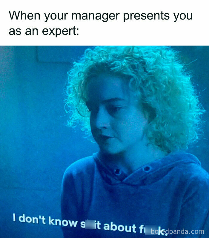 Woman looking uncertain, caption humorously critiques being an "expert" in today's workforce.