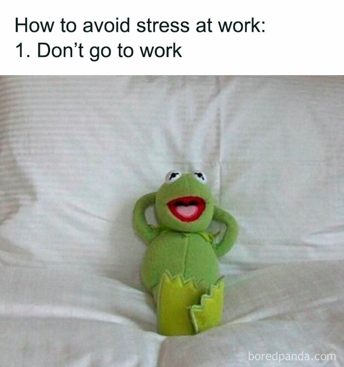 Kermit the Frog laying on a bed with a humorous caption about avoiding work stress, related to today's workforce memes.