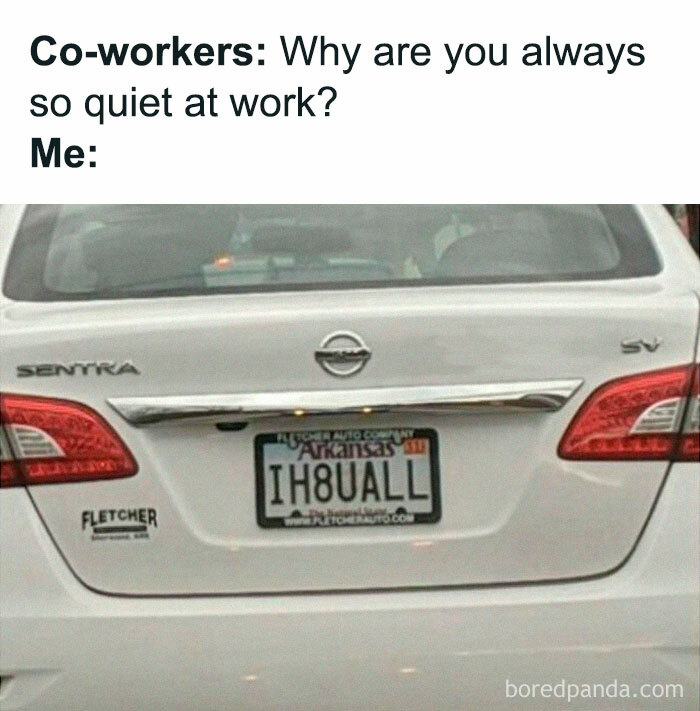 License plate with "IH8UALL" captioned about being quiet at work; funny workforce meme.