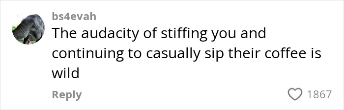 Comment on tipping debate: "The audacity of stiffing you and continuing to sip their coffee is wild," with 1867 likes.