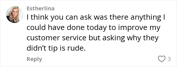 Comment on tipping debate: "Asking why customers didn&rsquo;t tip is rude," says Estherlina, sparking viral discussion.