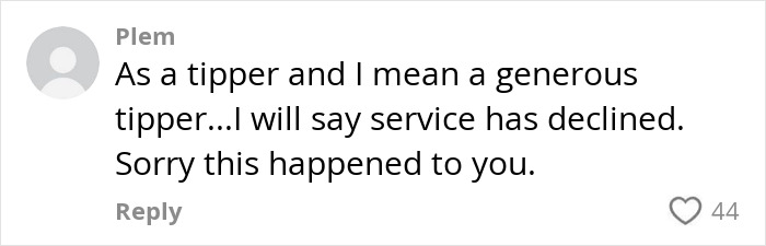 Comment on debate about servers asking why customers didn't tip, expressing frustration over declined service quality.
