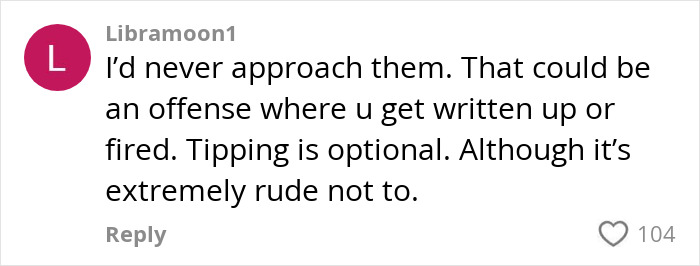 Comment on tipping etiquette in a debate, stating it's rude not to tip but optional.