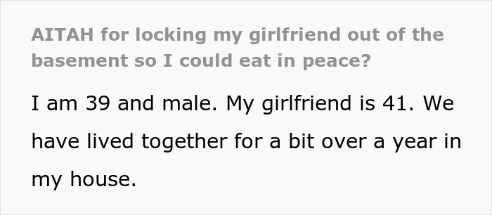 Text about a guy locking himself in the basement to eat in peace from his girlfriend. Text about a guy locking himself in the basement to eat in peace from his girlfriend.