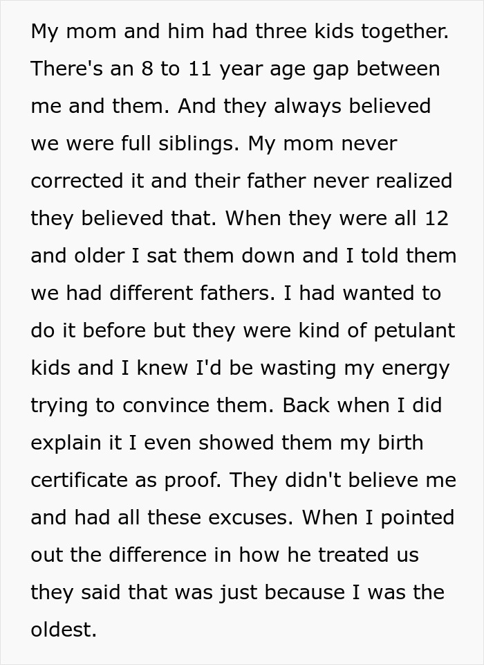 Text explaining siblings realized too late stepsister wasn't their dad's biological child after his will revealed the truth. Text explaining siblings realized too late stepsister wasn't their dad's biological child after his will revealed the truth.