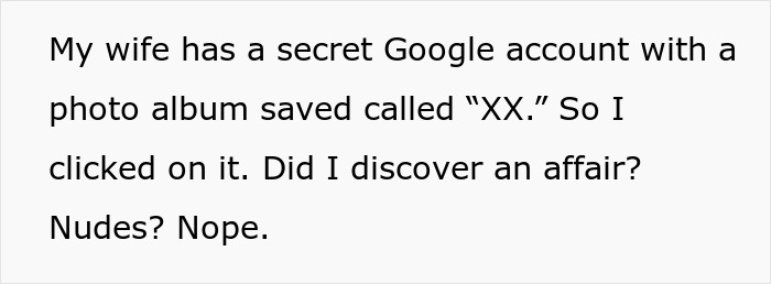 Text reveals husband's shock at discovering wife's secret photo album, but not an affair.
