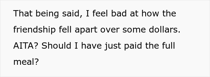 Text discussing friendship issues over unpaid meal, questioning if they should have covered full cost. Text discussing friendship issues over unpaid meal, questioning if they should have covered full cost.