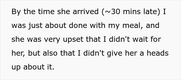 Text about a woman upset with friend for eating without her after arriving late. Text about a woman upset with friend for eating without her after arriving late.