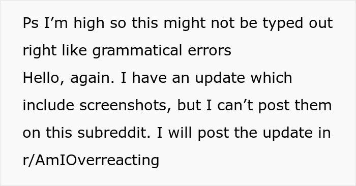 Text screenshot discussing updates and grammatical errors, mentioning posting in a different subreddit related to a roommate dispute. Text screenshot discussing updates and grammatical errors, mentioning posting in a different subreddit related to a roommate dispute.