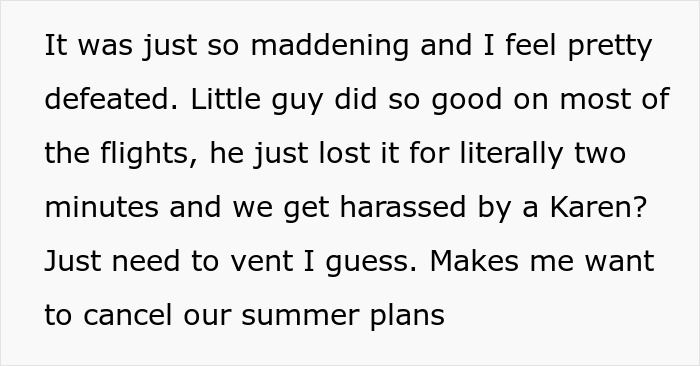 Text expressing frustration about a toddler's brief misbehavior on a flight, mentioning feeling harassed by a passenger. Text expressing frustration about a toddler's brief misbehavior on a flight, mentioning feeling harassed by a passenger.