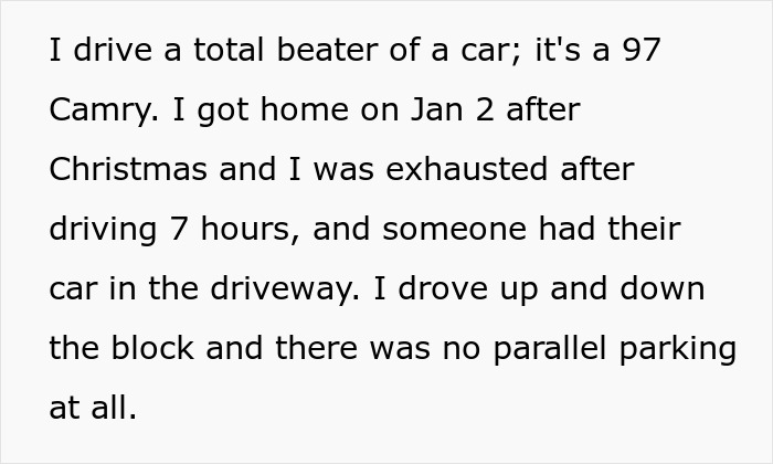 Text recounting an encounter with an entitled neighbor who parked in someone's driveway, causing frustration. Text recounting an encounter with an entitled neighbor who parked in someone's driveway, causing frustration.