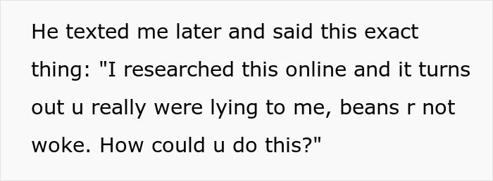 Text image of a message about a prank involving non-woke beans, part of a humorous exchange between cousins. Text image of a message about a prank involving non-woke beans, part of a humorous exchange between cousins.