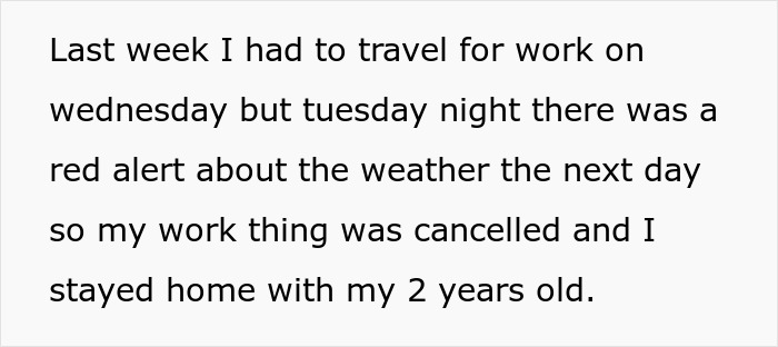 Text image: Person's work trip canceled due to weather alert, stays home with 2-year-old. Text image: Person's work trip canceled due to weather alert, stays home with 2-year-old.