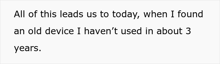 Text revealing discovery of an old device after 3 years, hinting at revenge on a friend. Text revealing discovery of an old device after 3 years, hinting at revenge on a friend.