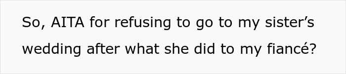 Text discussing a conflict about attending a sister's wedding after an incident with fianc&eacute;.