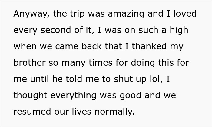 Text about a brother gifting his sister a trip; she repeatedly thanked him, thinking everything was normal afterwards.