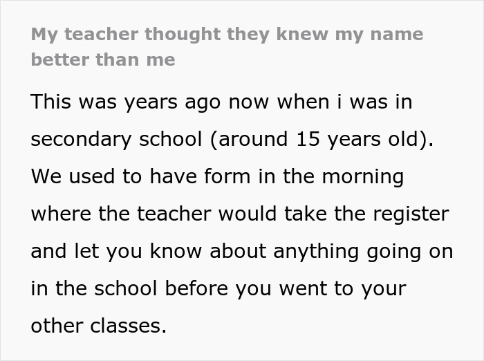 Text about a teacher misunderstanding a student's name, from a school memory at age 15.