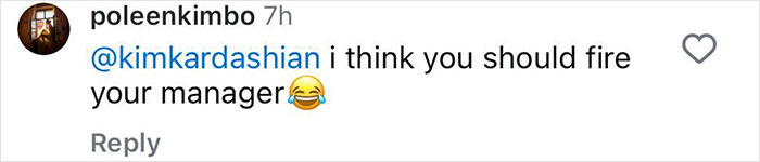 Comment on Instagram post suggesting Kim Kardashian fires her manager, Kris Jenner.