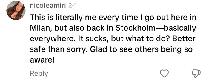 Comment about feeling vigilant in cities like Milan and Stockholm, relating to the woman's experience walking home alone.