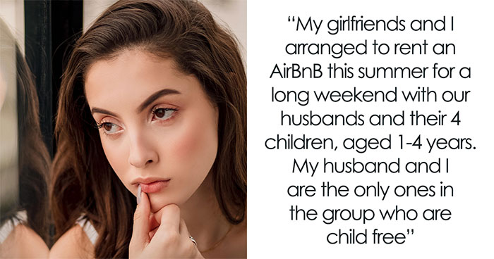 Child-Free Couple Wants Out Of Vacation With 4 Kids Under 5YO, Ask Netizens How To Worm Out Of It