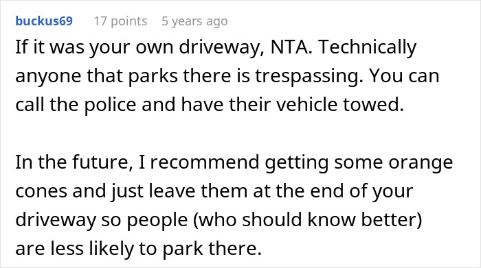 Comment discussing entitled neighbor parking in driveway and advice on using cones to prevent trespassing. Comment discussing entitled neighbor parking in driveway and advice on using cones to prevent trespassing.