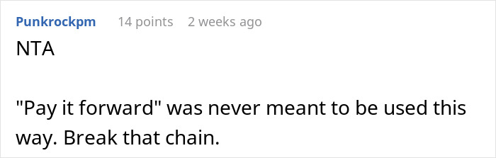 Reddit comment supporting refusal to continue "pay it forward" chain, suggesting to break it.