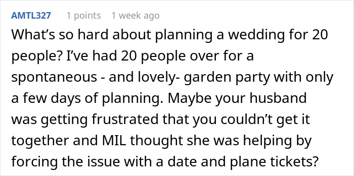 Comment discussing MIL choosing couple's wedding date, questioning the difficulty of planning for 20 guests. Comment discussing MIL choosing couple's wedding date, questioning the difficulty of planning for 20 guests.