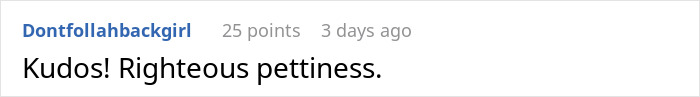 Reddit comment saying, "Kudos! Righteous pettiness," related to a woman moving out. Reddit comment saying, "Kudos! Righteous pettiness," related to a woman moving out.