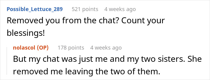 Text exchange about being removed from a chat with two sisters, mentioning blessings. Entitled sibling conflict discussed. Text exchange about being removed from a chat with two sisters, mentioning blessings. Entitled sibling conflict discussed.