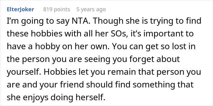 Comment advising a woman to find her own hobbies and not just copy her significant others' interests.