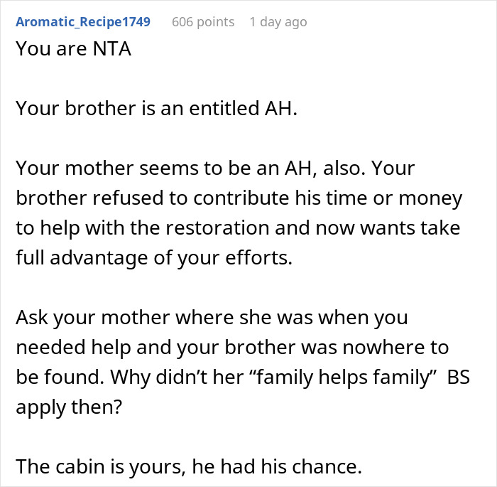 A Reddit comment supporting asking a brother to pay for using a family cabin after refusing to help restore it. A Reddit comment supporting asking a brother to pay for using a family cabin after refusing to help restore it.