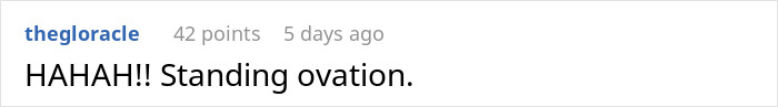 Comment applauding petty revenge, 'HAHAH!! Standing ovation,' highlighting satisfaction with the outcome.