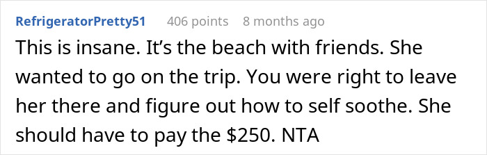 Comment supports parent for not picking up anxious daughter from trip, suggests she should pay $250 for Uber home. Comment supports parent for not picking up anxious daughter from trip, suggests she should pay $250 for Uber home.