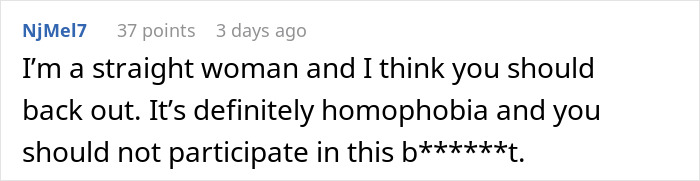 Comment about gay woman's wedding plus-one issue, suggesting homophobia is involved. Comment about gay woman's wedding plus-one issue, suggesting homophobia is involved.
