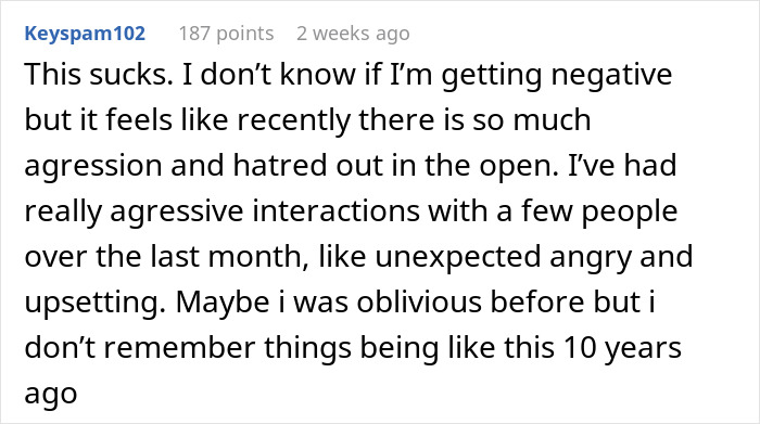 User comment about recent negativity and aggressive interactions over time.