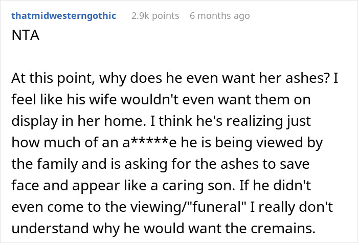 Reddit comment discussing a man and his unkind wife not receiving his mother's ashes. Reddit comment discussing a man and his unkind wife not receiving his mother's ashes.