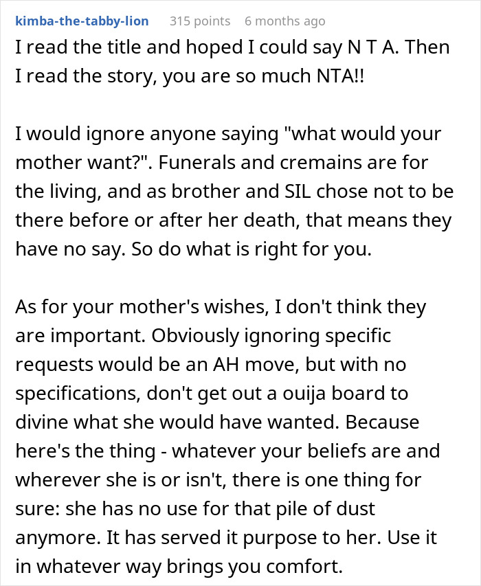 Reddit comment about a guy not giving mom's ashes to his brother and sister-in-law who stopped visiting. Reddit comment about a guy not giving mom's ashes to his brother and sister-in-law who stopped visiting.