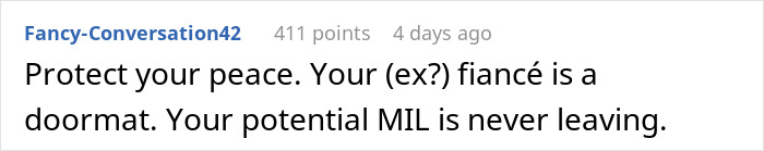 Comment about MIL, saying "Protect your peace. Your (ex?) fiancé is a doormat. Your potential MIL is never leaving. Comment about MIL, saying "Protect your peace. Your (ex?) fiancé is a doormat. Your potential MIL is never leaving.