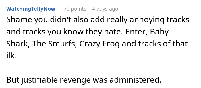 Reddit comment discussing annoying music tracks and a story of justified revenge. Reddit comment discussing annoying music tracks and a story of justified revenge.