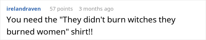 Comment on a post about witches, suggesting a shirt that challenges historical witch trials. Comment on a post about witches, suggesting a shirt that challenges historical witch trials.