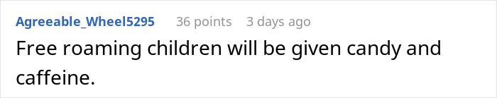 Comment about uncontrolled children in stores: "Free roaming children will be given candy and caffeine. Comment about uncontrolled children in stores: "Free roaming children will be given candy and caffeine.