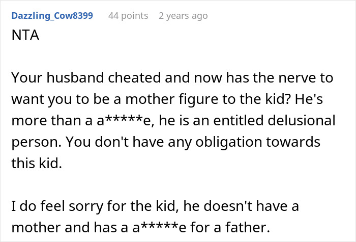 Reddit comment criticizing a man for wanting his ex to be involved with his affair child. Reddit comment criticizing a man for wanting his ex to be involved with his affair child.