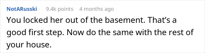 Comment discussing locking someone out of the basement as a first step. Comment discussing locking someone out of the basement as a first step.
