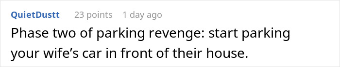 Comment about parking revenge suggesting parking another car in front of a neighbor's house.