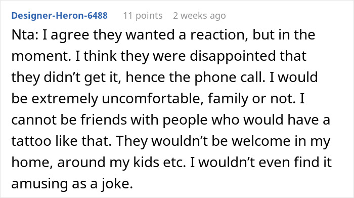 Reddit comment discussing uncomfortable reaction to an offensive tattoo, emphasizing family dynamics and personal boundaries. Reddit comment discussing uncomfortable reaction to an offensive tattoo, emphasizing family dynamics and personal boundaries.