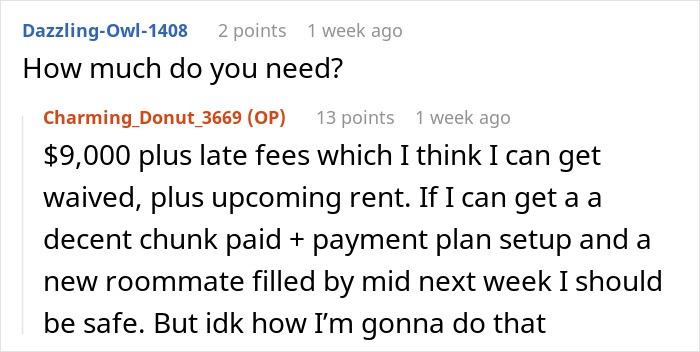 Chat exchange about needing $9,000 for rent and late fees with a plan to find a new roommate. Keywords: "roommate’s rent money. Chat exchange about needing $9,000 for rent and late fees with a plan to find a new roommate. Keywords: "roommate’s rent money.